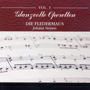 Glanzvolle Operetten, Vol. 1: Die Fledermaus