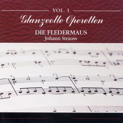 Glanzvolle Operetten, Vol. 1: Die Fledermaus