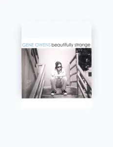 Gene Owens dinle, müzik videolarını izle, biyografisini oku, tur tarihlerini ve daha fazlasını gör!
