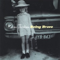 Being Brave - Karen Jacobsen