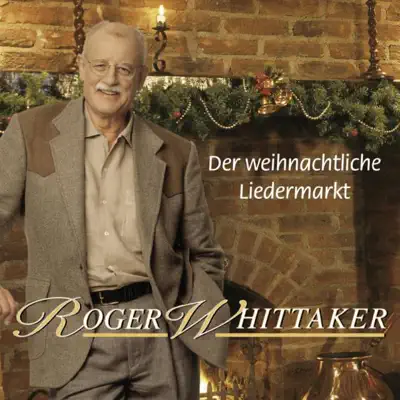 Der weihnachtliche Liedermarkt - Roger Whittaker