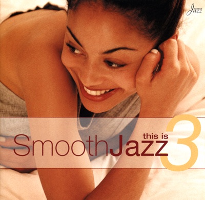 This Is Smooth Jazz, Vol. 3
