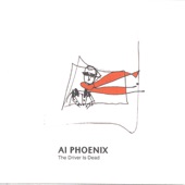 Ai Phoenix - Hey, the Driver's Dead, We Cry
