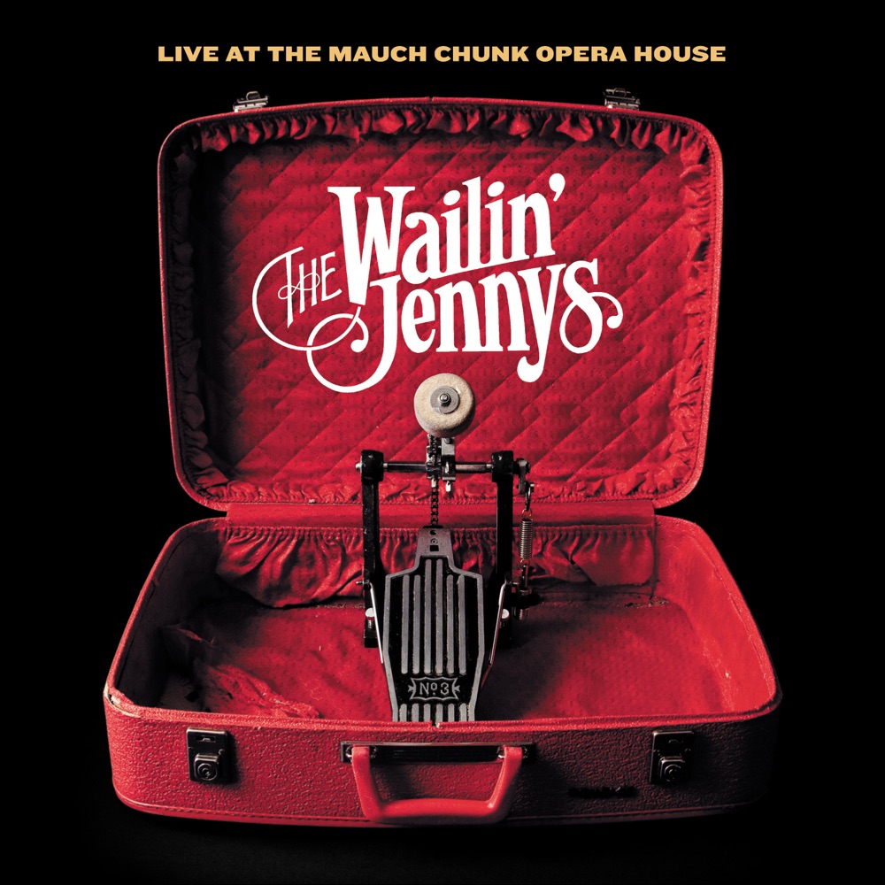 Обложка альбома «Live at The Mauch Chunk Opera House» — The Wailin' Jennys