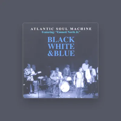 Listen to Emmett North Jr. & 'The Atlantic Soul Machine', watch music videos, read bio, see tour dates & more!