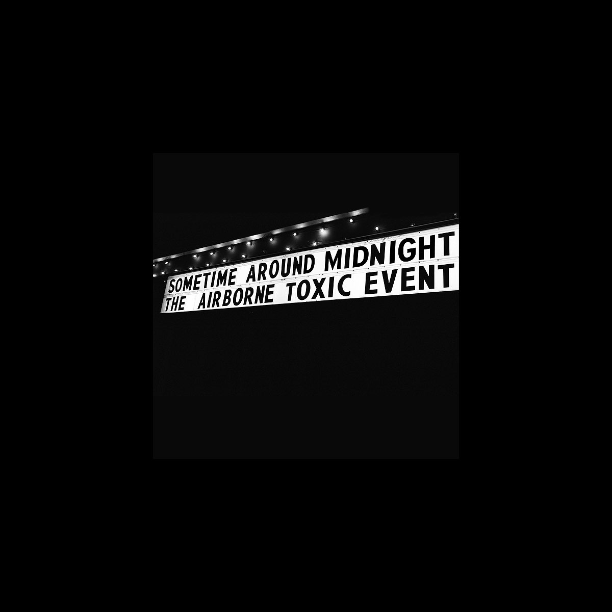 ‎Sometime Around Midnight Single Album by The Airborne Toxic Event