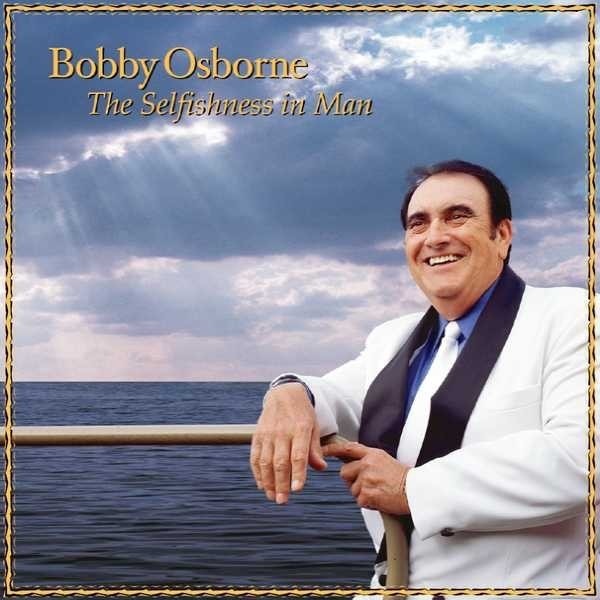 Обложка альбома «The Selfishness In Man» — Bobby Osborne