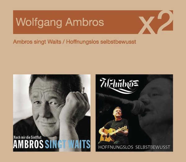 Ambros Singt Waits / Hoffnungslos Selbstbewusst