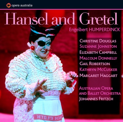 Humperdinck: Hansel and Gretel (Recorded live at the Sydney Opera House, 24 August 1992)