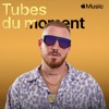 Tubes du moment