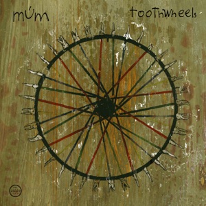Toothwheels - Single