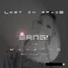 Bang! & Kinetic - Lost in Space (feat. Indi) [Darwin's HU Remix]
