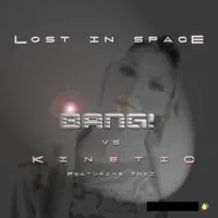 Lost in Space (feat. Indi) [Darwin's HU Remix] — Bang! & Kinetic