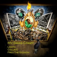 My Swag Crazy - Single - Lighta, Fred the Godson & Collin E