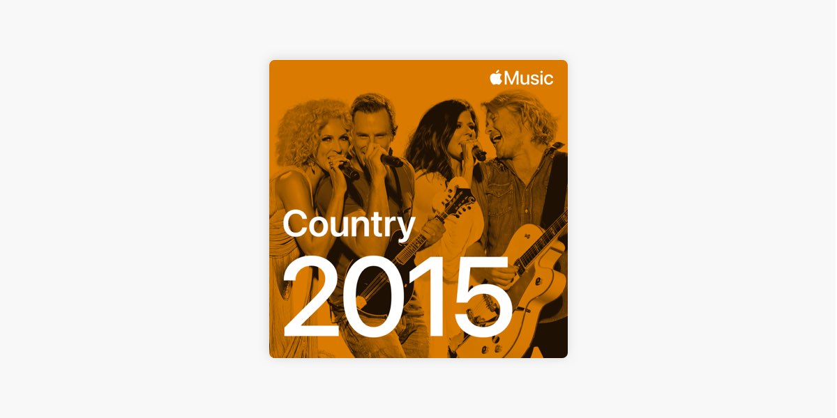 Country Hits 2015 Playlist Apple Music