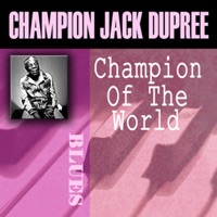 Champion of the World - Champion Jack Dupree