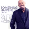 Something Happens (Jesus) [Radio Edit] - Single