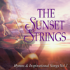 The Sunset Strings: Hymns & Inspirational Songs Vol. 1 - The Sunset Strings
