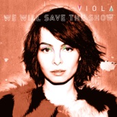 We Will Save the Show (Violante Placido a.k.a Viola) artwork