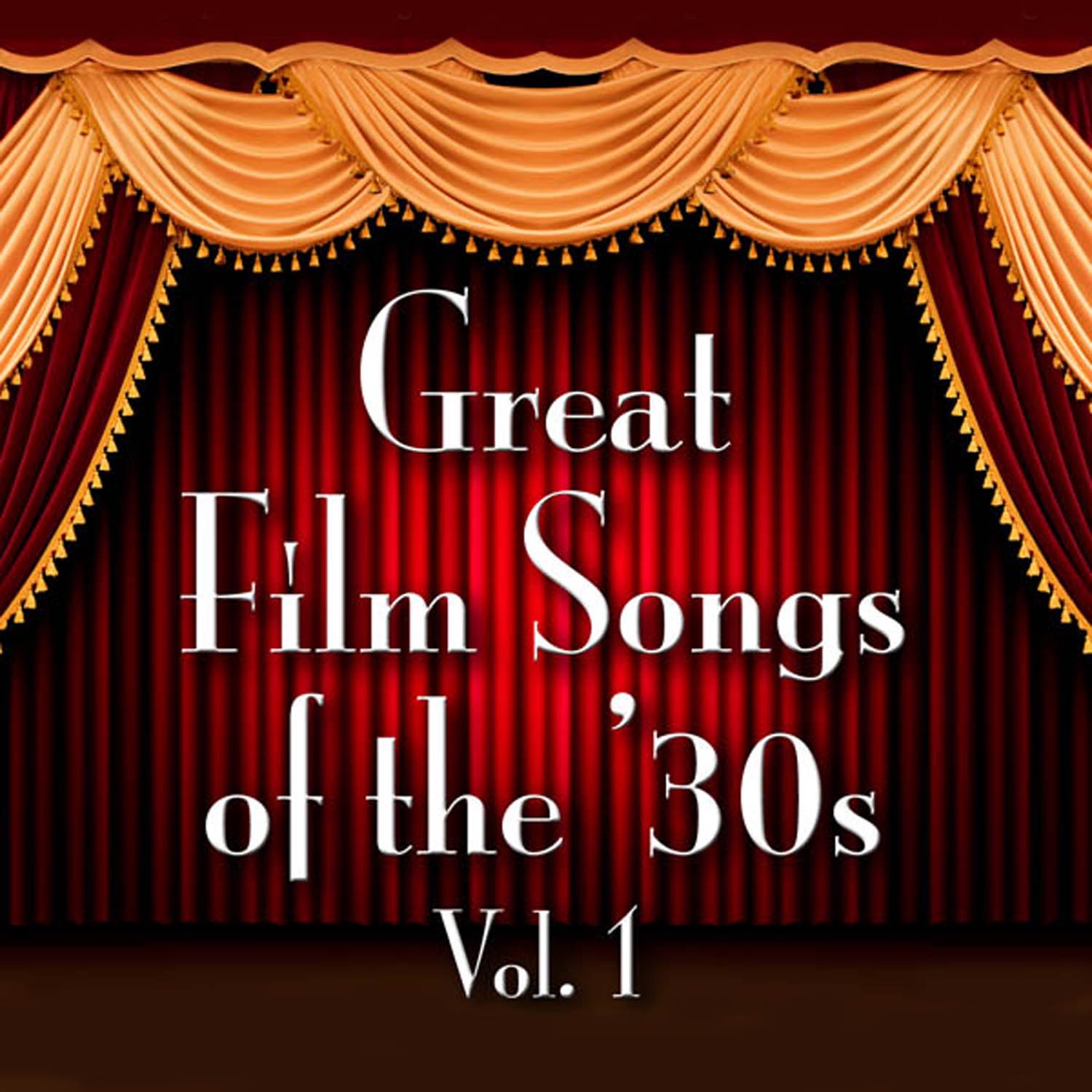 Great Film Songs of the '30s, Vol. 1