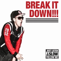 Break It Down - Single - J.slow