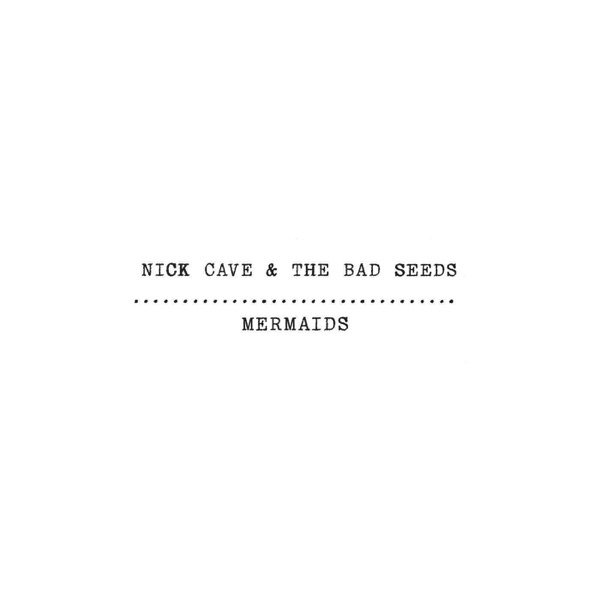 Mermaids - EP - Nick Cave & The Bad Seeds