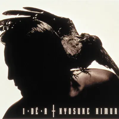 I·DÉ·A - Kyosuke Himuro