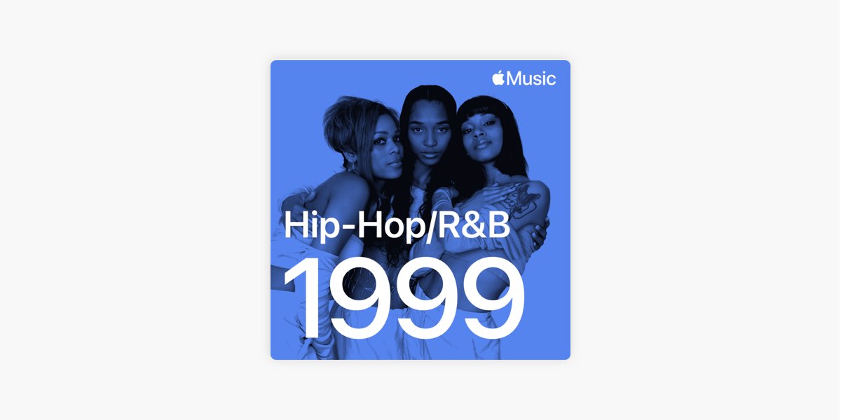 Hip-Hop/R&B Hits: 1999 - Playlist - Apple Music