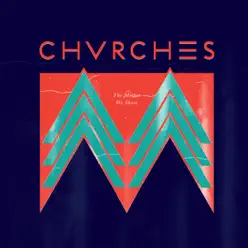 The Mother We Share - Single - Chvrches The Mother We Share - Single - Chvrches