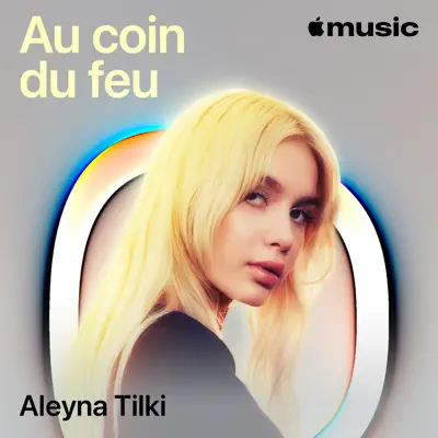 Écouter Aleyna Tilki : au coin du feu avec notamment Sneaker Pimps