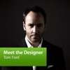 Tom Ford: Meet the Designer