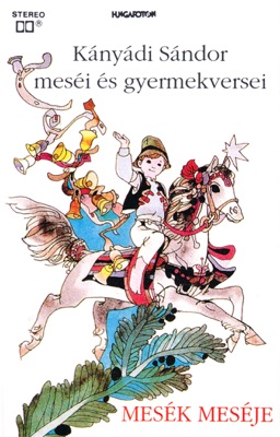 Kányádi Sándor meséi és gyermekversei (Hungaroton Classics)