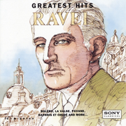 Greatest Hits of Ravel - Pierre Boulez, Michael Tilson Thomas & Eugene Ormandy