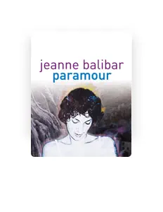 Jeanne Balibar을(를) 듣고, 뮤직 비디오를 보고, 약력을 읽고, 투어 일정 등을 확인하세요!