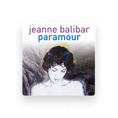 Listen to Jeanne Balibar, watch music videos, read bio, see tour dates & more!