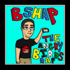 The Angry Birds Rap - BSHAP