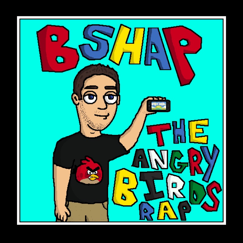 The Angry Birds Rap - BSHAP: Song Lyrics, Music Videos & Concerts