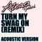 Turn My Swag On (Remix) - Alexa Goddard lyrics