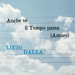 Anche Se Il Tempo Passa (Amore) - Single - Lucio Dalla