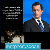 Thalia Book Club: 'To Kill a Mockingbird' 50th Anniversary Celebration - Readings, Discussion and Audience Q&amp;A - symphony space Cover Art