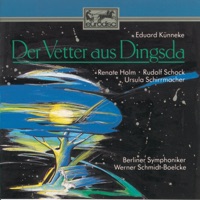 Künneke: Der Vetter aus Dingsda - Querschnitt - Werner Schmidt-Boelcke & Berliner Symphoniker