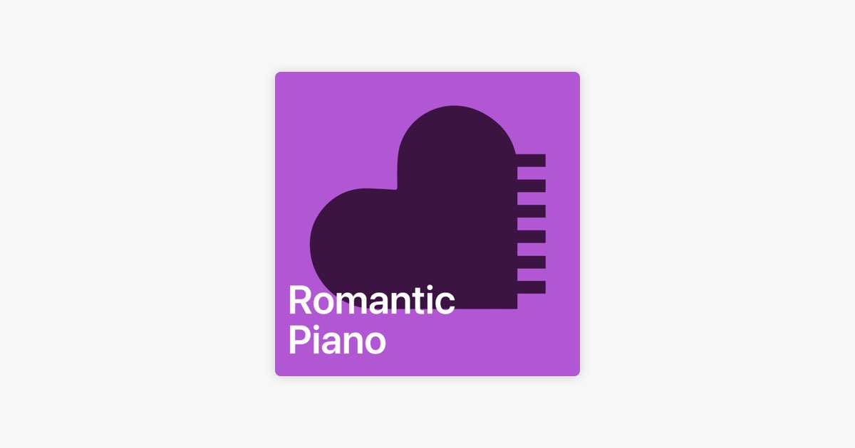 Romantic Piano Music Essentials - Playlist - Apple Music