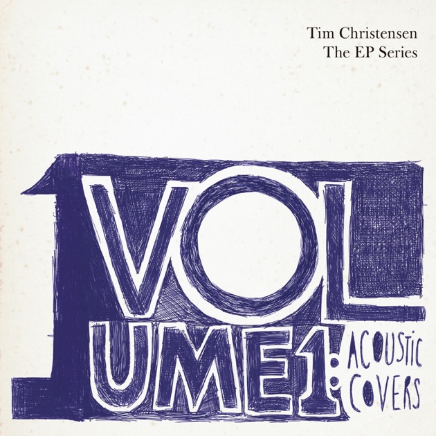 Volume 1: Acoustic Covers (The EP Series) - ティム・クリステンセン