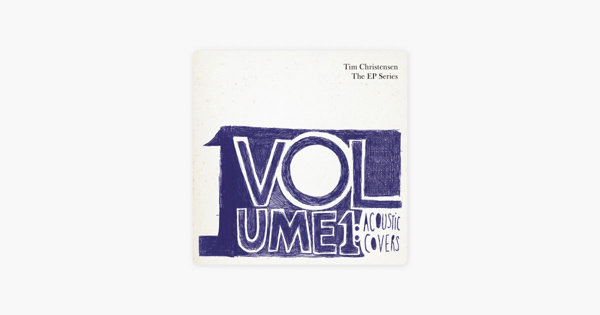 Volume 1: Acoustic Covers (The EP Series) - ティム・クリステンセン