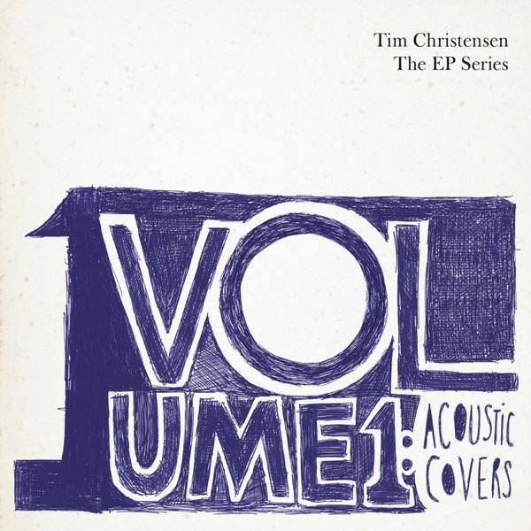 Volume 1: Acoustic Covers (The EP Series) - ティム・クリステンセン