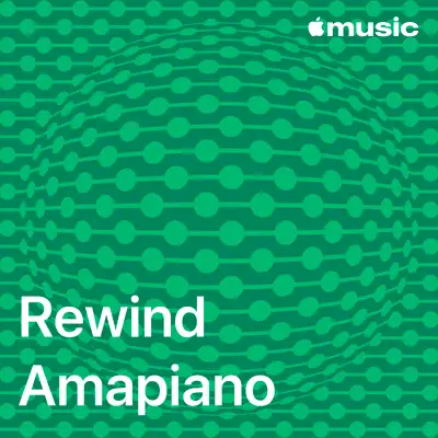 Écouter Rewind : amapiano avec notamment Kabza De Small, DJ Maphorisa & TRESOR