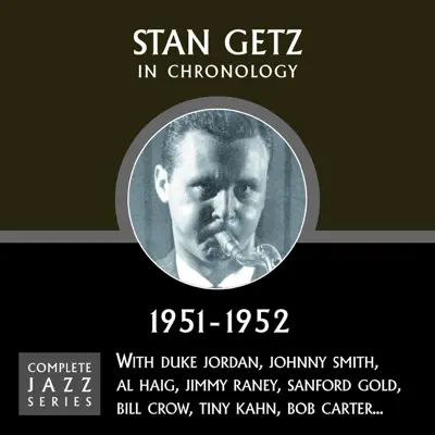 Complete Jazz Series 1951 - 1952 - Stan Getz