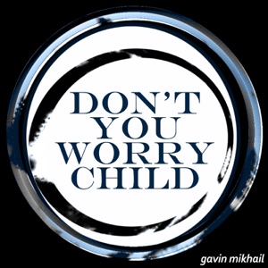 Don't You Worry Child - Single