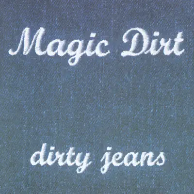 Dirty Jeans - EP - Magic Dirt