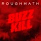 Buzz Kill - Roughmath lyrics